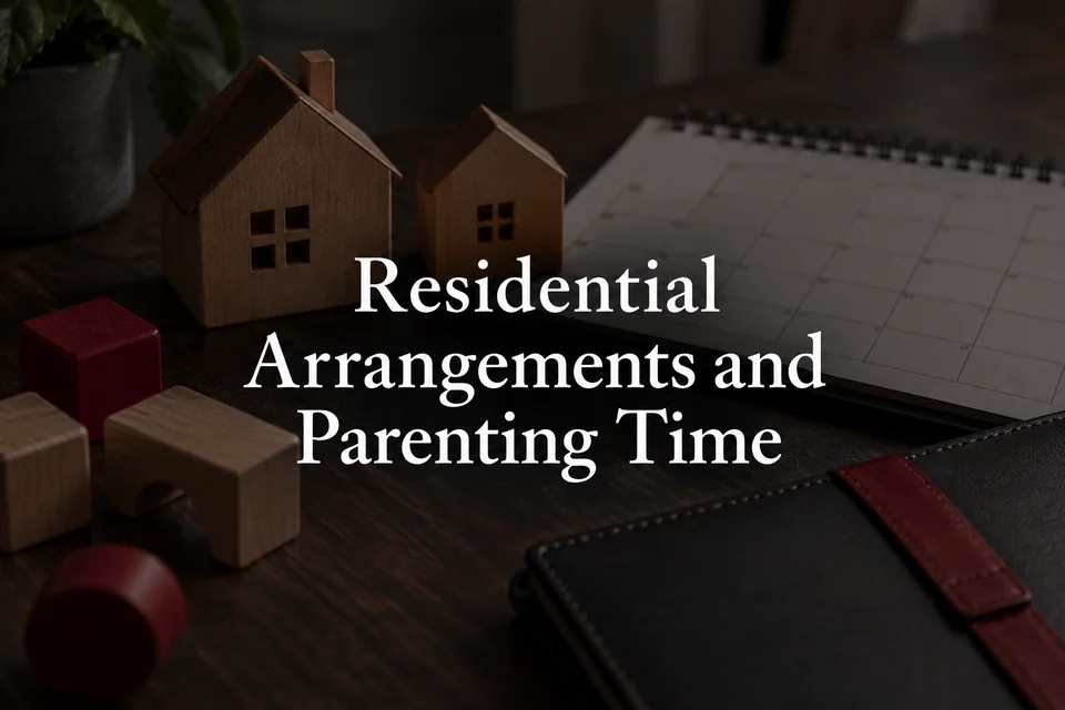 Residential arrangements and parenting time.
